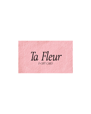TA FLEUR E-GIFT CARD